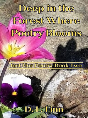 cover image of Deep in the Forest Where Poetry Blooms